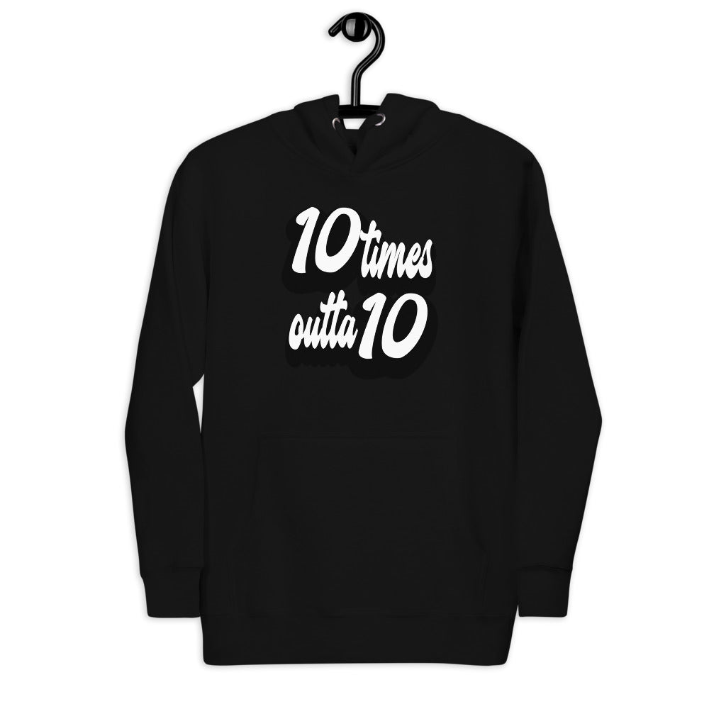 Hoodie | 10 Times Outta 10