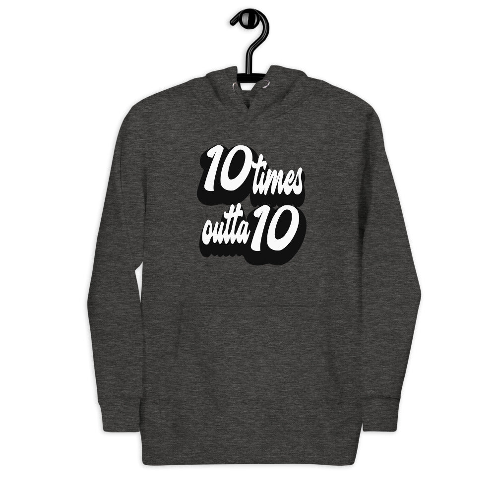 Hoodie | 10 Times Outta 10